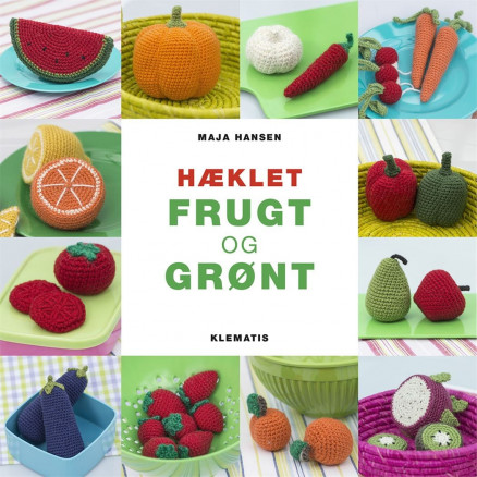 Hæklet frugt og grønt - Bog af Maja Hansen
