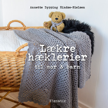 Lækre hæklerier til mor & barn - Bog af Annette Dypping Hindse-Nielsen