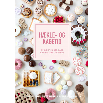 Hækle- og Kagetid - Bog af Liv Martine, Simone Thorup Eriksen & Josefi